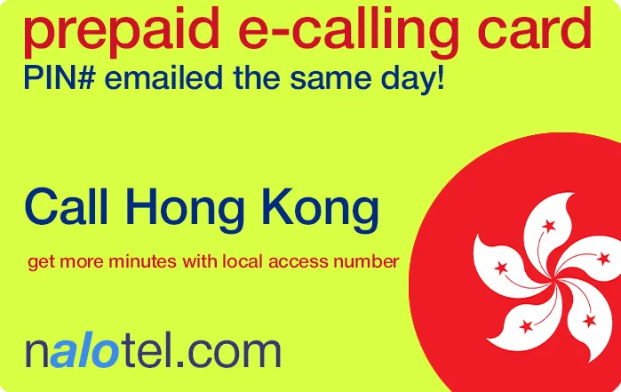 Nalotel Hong kong calling card for affordable international calls from USA and Canada